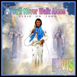 You Ll Never Walk Alone Elvis Recording Song Lyrics And Music By Elvis Presley Arranged By Elvissung On Smule Social Singing App