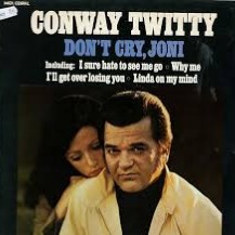 Don't Cry Joni - Song Lyrics and Music by Conway Twitty arranged by ...