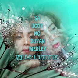 SA UGOY NG DUYAN MEDLEY SONG--MHARIELLE'S VER - Song Lyrics And Music ...