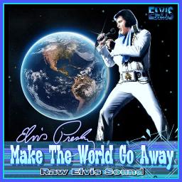 make the world go away elvis lyrics