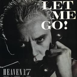 let-me-go-song-lyrics-and-music-by-heaven-17-arranged-by-northern