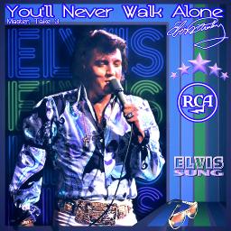 You Ll Never Walk Alone Elvis Recording Song Lyrics And Music By Elvis Presley Arranged By Elvissung On Smule Social Singing App