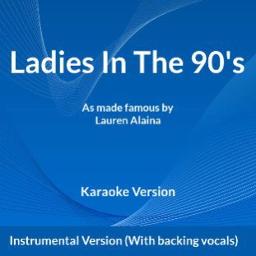 Ladies In The '90s - Song Lyrics and Music by Lauren Alaina arranged by ...