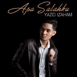 Apa Salahku (HQ) - Song Lyrics and Music by Yazid Izaham arranged by ...