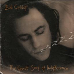 The Great Song of Indifference - Song Lyrics and Music by Bob Geldof