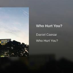 Daniel Caesar – Who Hurt You? Lyrics