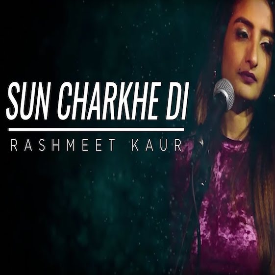 sun-charkhe-di-rashmeet-kaur-song-lyrics-and-music-by-sun-charkhe