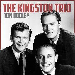 Tom Dooley - Song Lyrics and Music by The Kingston Trio arranged by ...