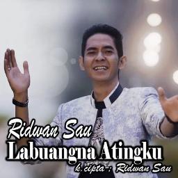 💖💝 LABUANGNA ATINGKU 💝💖 - Song Lyrics And Music By Ridwan Sau Arranged ...