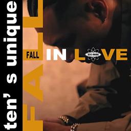 FALL IN LOVE - Song Lyrics and Music by TEN'S UNIQUE arranged by 