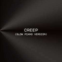 Creep - Slow Piano Version