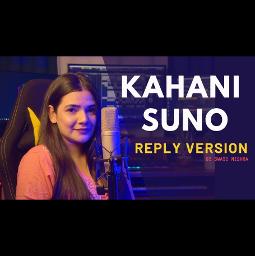 Kahani Suno - Female Reply By Swati Mishra