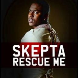 Rescue Me - Song Lyrics And Music By Skepta Arranged By Chantelleuk On 