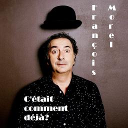 C'etait Comment Deja - Song Lyrics And Music By Franã§ois Morel ...