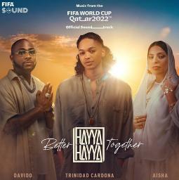 Hayya Hayya (Better Together) - Song Lyrics And Music By AISHA, Davido ...