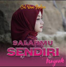 SALAHMU SENDIRI - Song Lyrics And Music By Cut Rani Auliza Arranged By ...