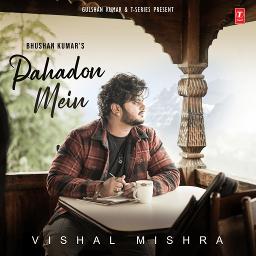 Pahadon Mein | Vishal Mishra