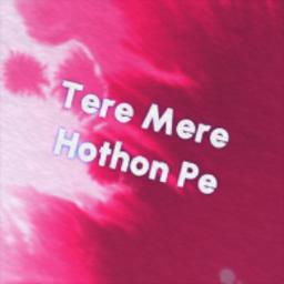 𝐇𝐃🤗 Tere Mere Hothon Pe