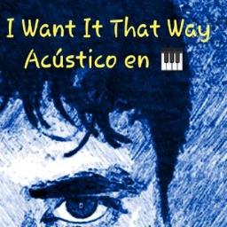 I Want it That Way - En Español -