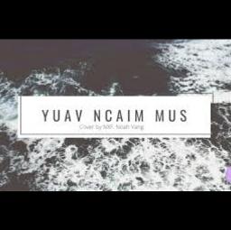 Yuav Ncaim Mus