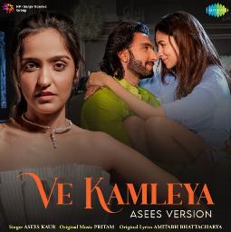 Ve Kamleya by Asees Kaur