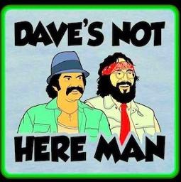 Dave’s Not Here
