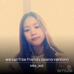 we can't be friends (piano version)