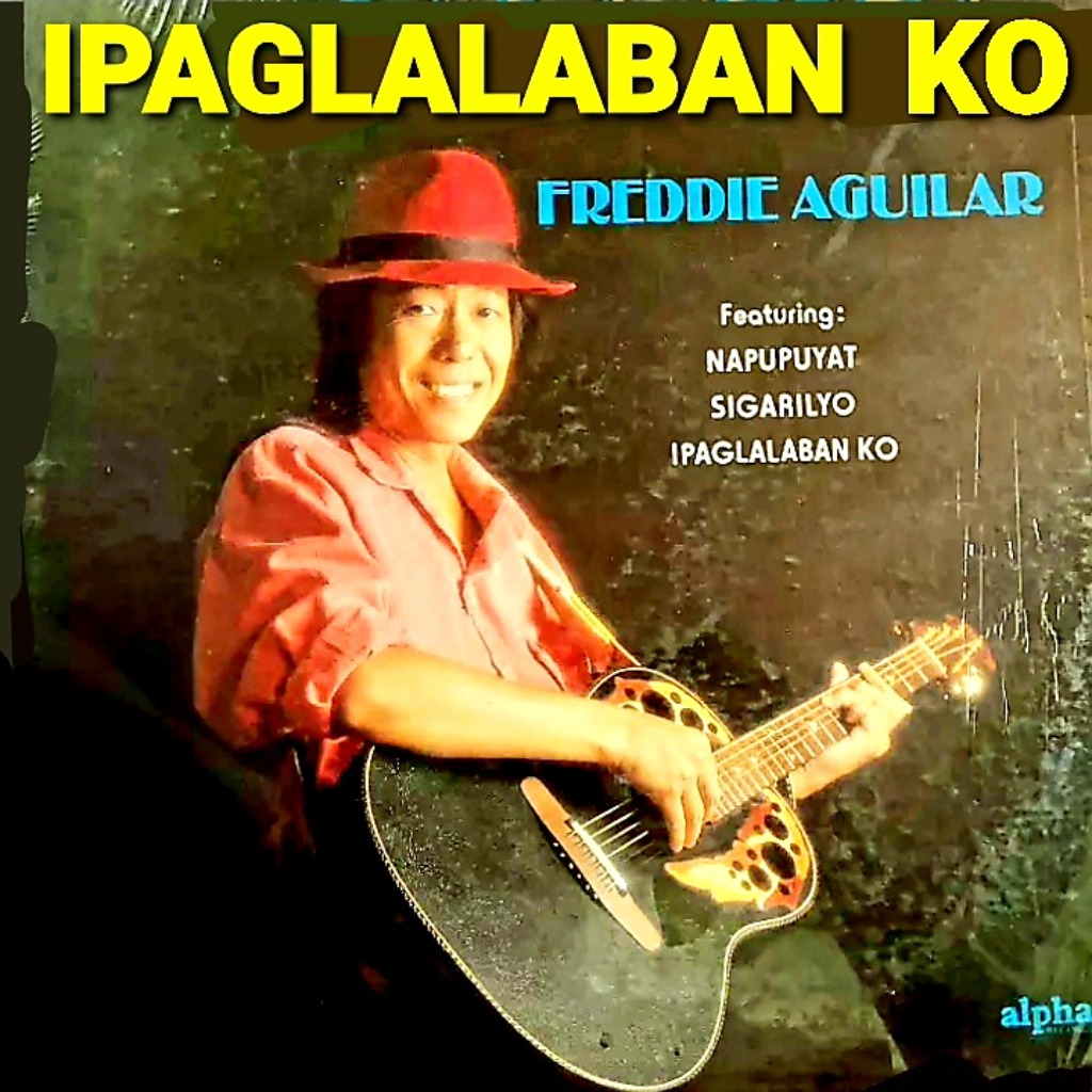 IPAGLALABAN KO - Song Lyrics and Music by Freddie Aguilar arranged by ...