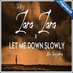 Let me down slowly X Zara zara