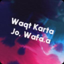 Waqt Karta Jo Wafa