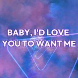 I'd Love You To Want Me - 💖I'd Love You To Want Me💖